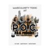 P.O.C Podcast – Toxic AF – Masculinity Series – Matte Vertical Poster