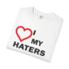 I Love My Haters Shirt